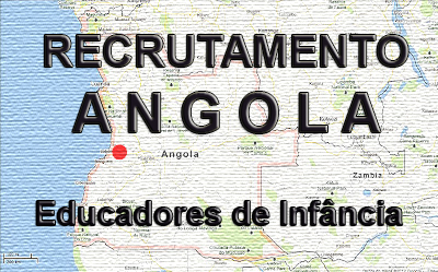 Recrutamento de Educadores de Infncia para Luanda, Angola